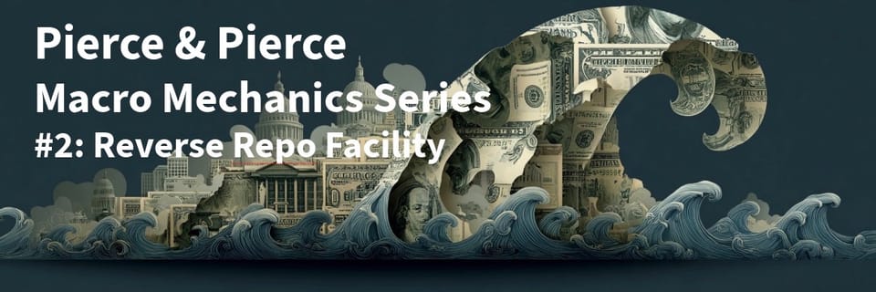 Macro Mechanics #2: The Reverse Repo Facility